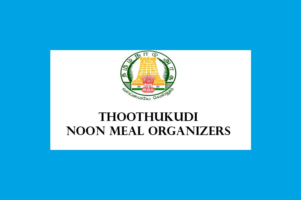 thoothukudi-district-noon-meal-organiser-recruitment-2020-22-posts