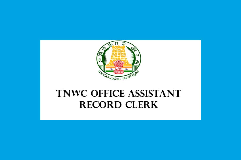 TNWC Office Assistant Record Clerk Recruitment 2022