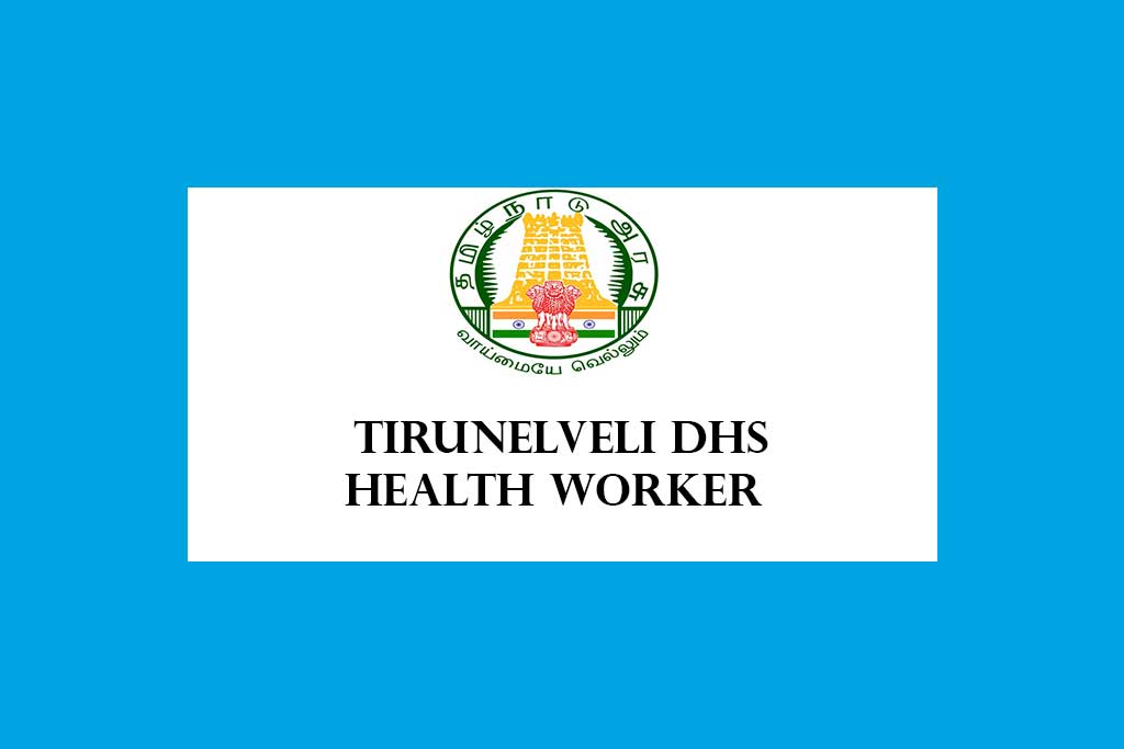 Tirunelveli DHS Recruitment 2023 Medical Officer Multi Purpose Health
